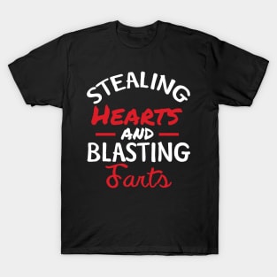 Stealing Hearts & Blasting Farts T-Shirt